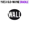 Yves V & D-wayne - Crackle - Single